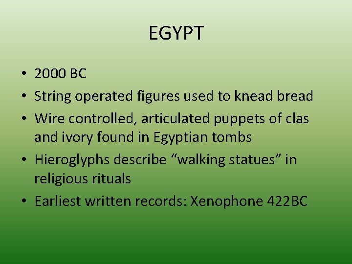 EGYPT • 2000 BC • String operated figures used to knead bread • Wire