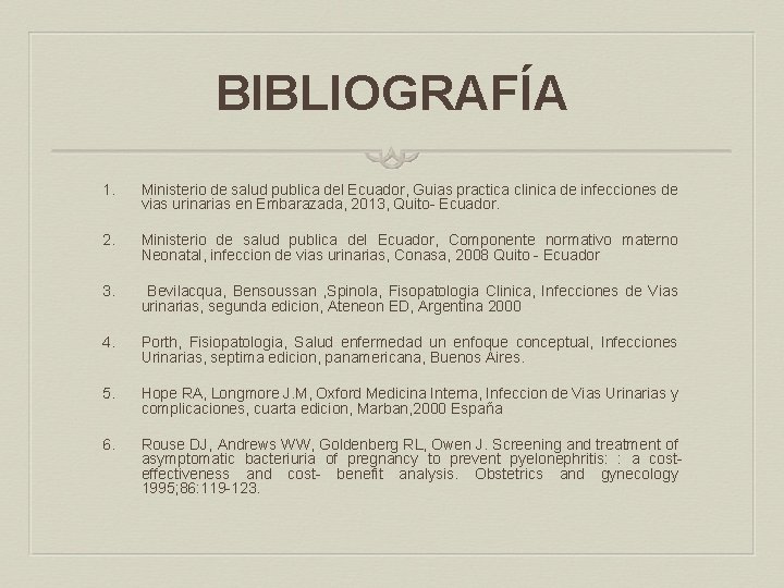 BIBLIOGRAFÍA 1. Ministerio de salud publica del Ecuador, Guias practica clinica de infecciones de