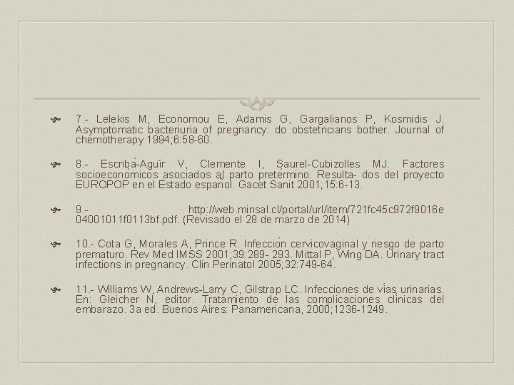  7. - Lelekis M, Economou E, Adamis G, Gargalianos P, Kosmidis J. Asymptomatic