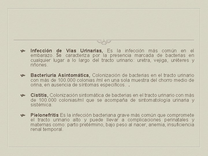  Infección de Vías Urinarias, Es la infección más común en el embarazo.  Se