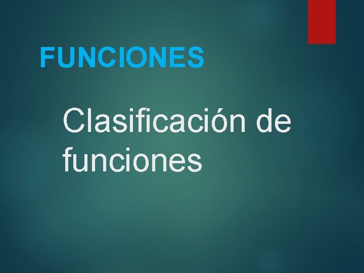 FUNCIONES Clasificación de funciones 