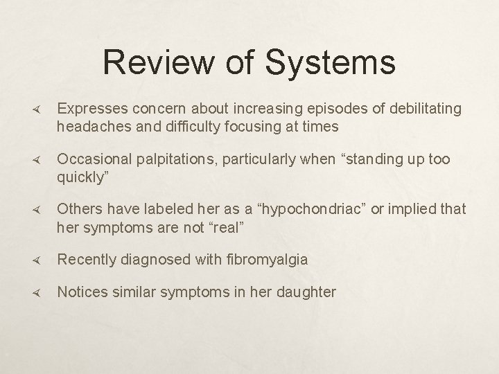 Review of Systems Expresses concern about increasing episodes of debilitating headaches and difficulty focusing