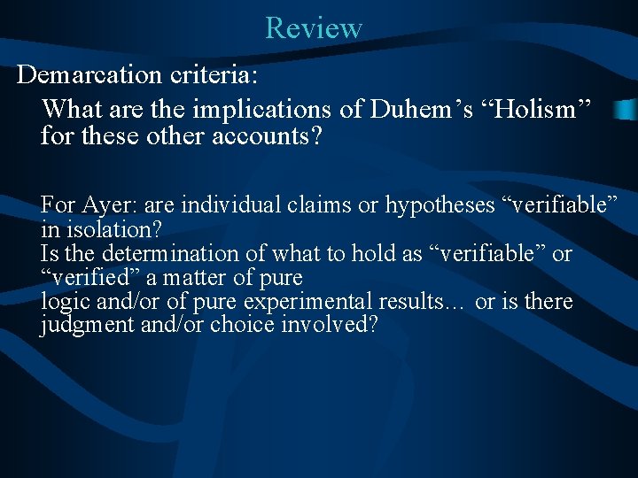 Review Demarcation criteria: What are the implications of Duhem’s “Holism” for these other accounts?
