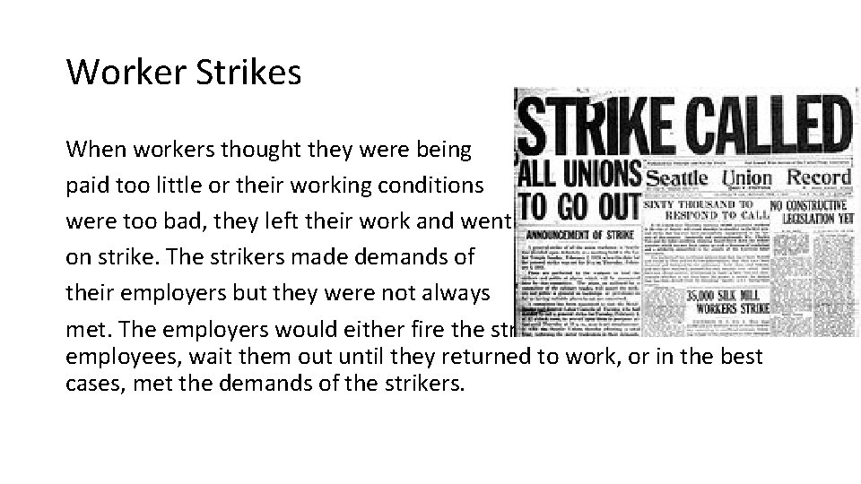 Worker Strikes When workers thought they were being paid too little or their working
