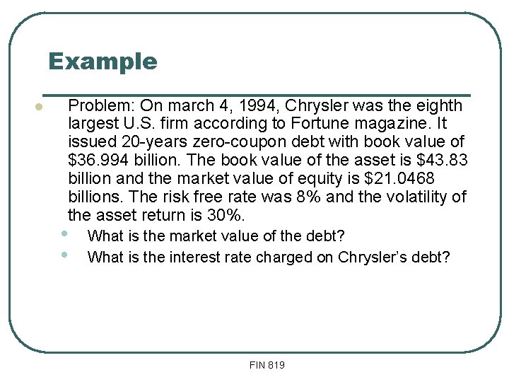 Example l Problem: On march 4, 1994, Chrysler was the eighth largest U. S.