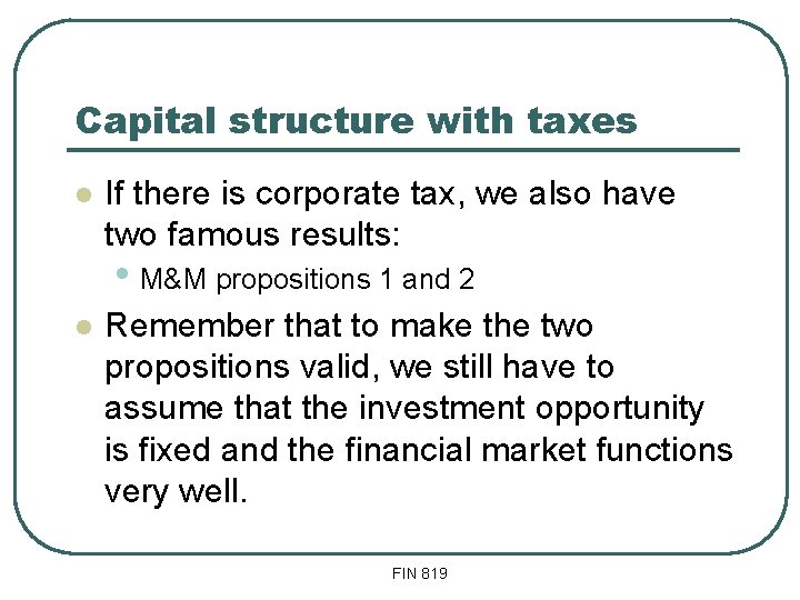 Capital structure with taxes l If there is corporate tax, we also have two Capital structure with taxes l If there is corporate tax, we also have two