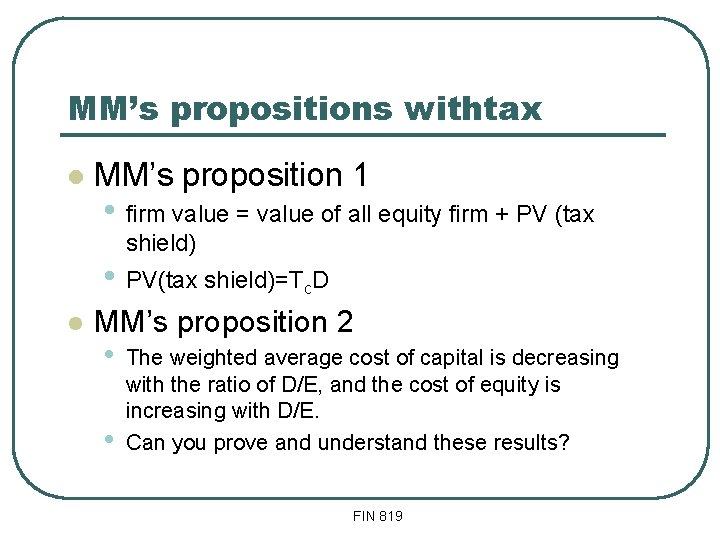 MM’s propositions withtax l MM’s proposition 1 • firm value = value of all