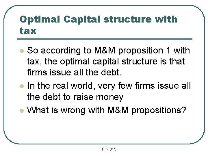 Optimal Capital structure with tax l l l So according to M&M proposition 1