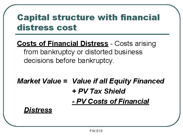 Capital structure with financial distress cost Costs of Financial Distress - Costs arising from