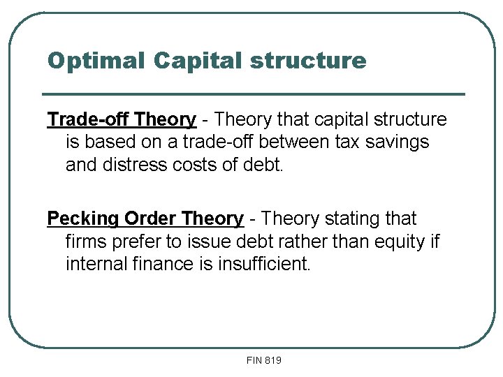 Optimal Capital structure Trade-off Theory - Theory that capital structure is based on a