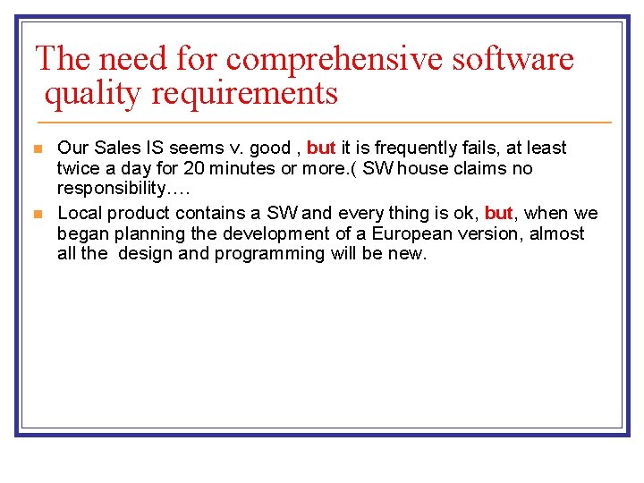 The need for comprehensive software quality requirements n n Our Sales IS seems v. The need for comprehensive software quality requirements n n Our Sales IS seems v.