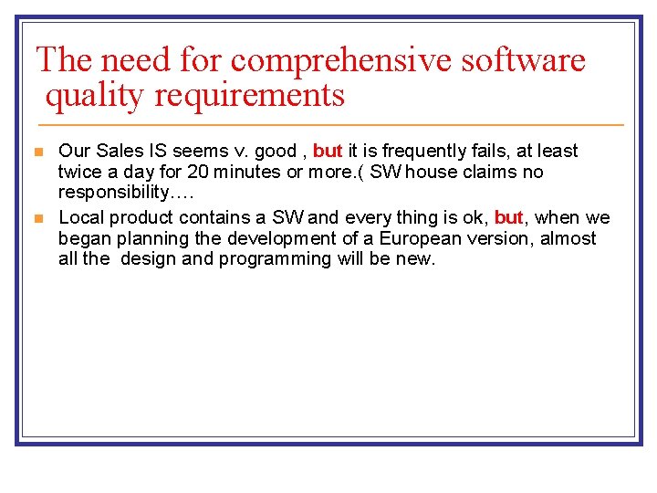 The need for comprehensive software quality requirements n n Our Sales IS seems v.