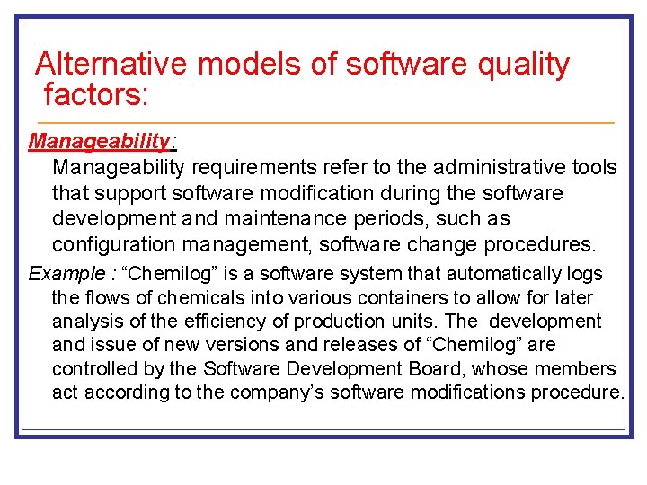 Alternative models of software quality factors: Manageability requirements refer to the administrative tools that