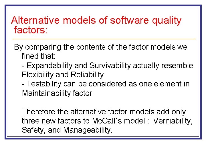 Alternative models of software quality factors: By comparing the contents of the factor models Alternative models of software quality factors: By comparing the contents of the factor models