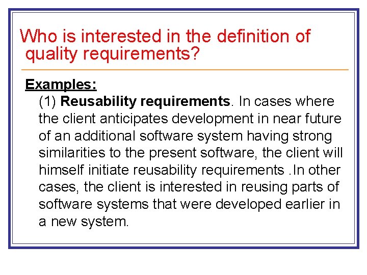 Who is interested in the definition of quality requirements? Examples: (1) Reusability requirements. In Who is interested in the definition of quality requirements? Examples: (1) Reusability requirements. In