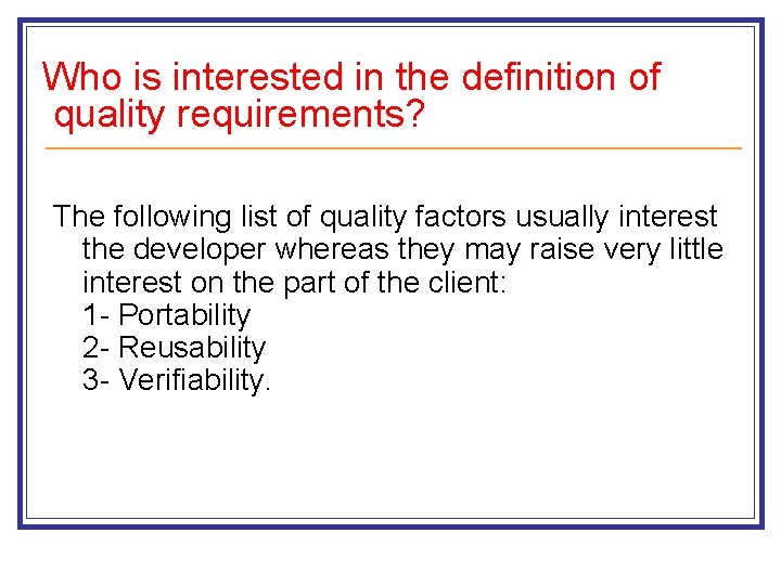 Who is interested in the definition of quality requirements? The following list of quality