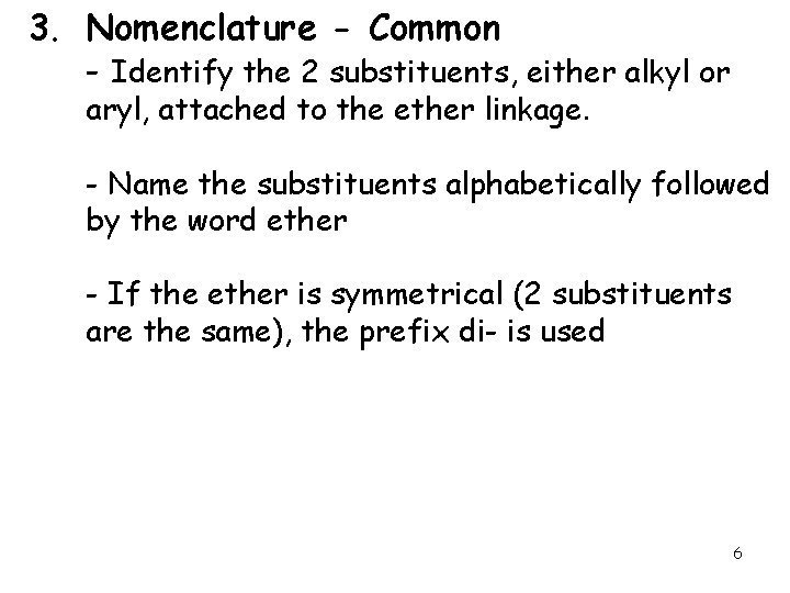 3. Nomenclature - Common - Identify the 2 substituents, either alkyl or aryl, attached