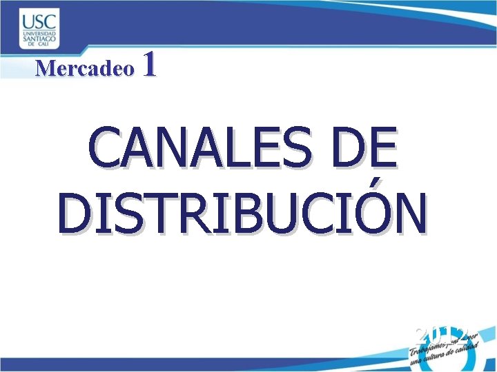 Mercadeo 1 CANALES DE DISTRIBUCIÓN 2012 