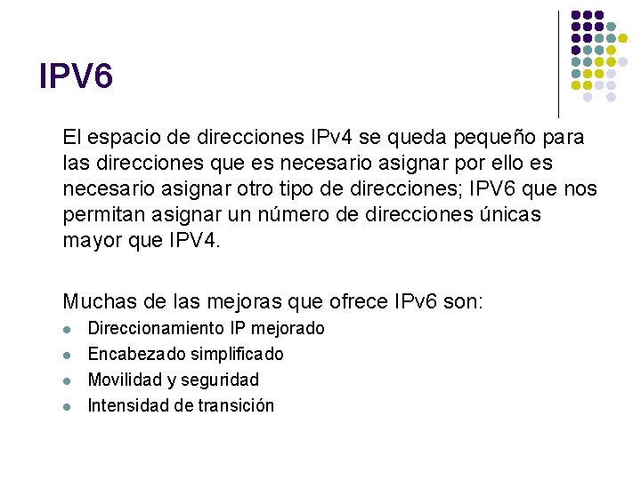 IPV 6 El espacio de direcciones IPv 4 se queda pequeño para las direcciones