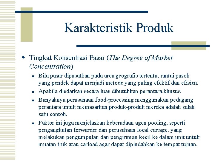Karakteristik Produk w Tingkat Konsentrasi Pasar (The Degree of Market Concentration) n n Bila