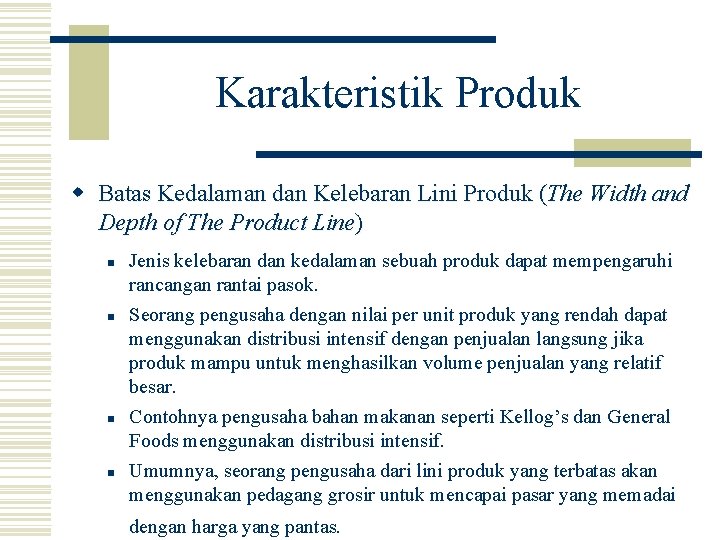 Karakteristik Produk w Batas Kedalaman dan Kelebaran Lini Produk (The Width and Depth of