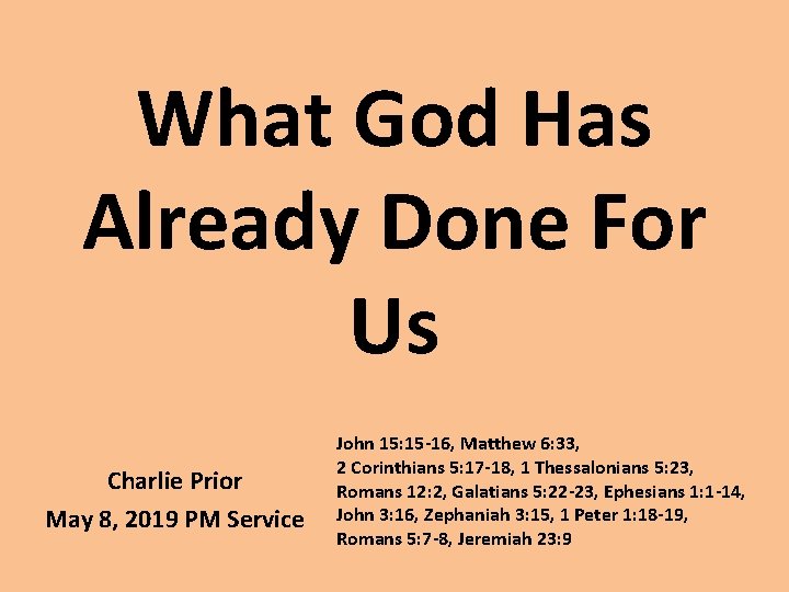 What God Has Already Done For Us Charlie Prior May 8, 2019 PM Service