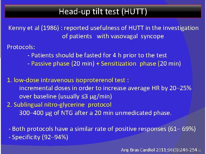 Head-up tilt test (HUTT) Kenny et al (1986) : reported usefulness of HUTT in