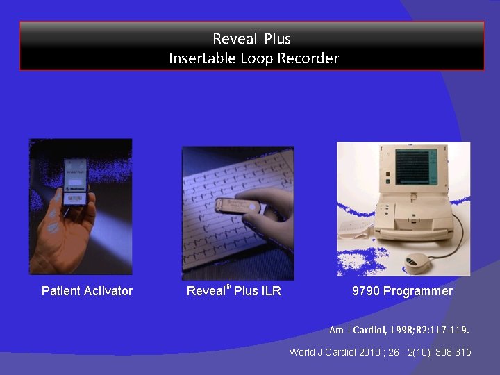 Reveal Plus Insertable Loop Recorder Patient Activator Reveal® Plus ILR 9790 Programmer Am J