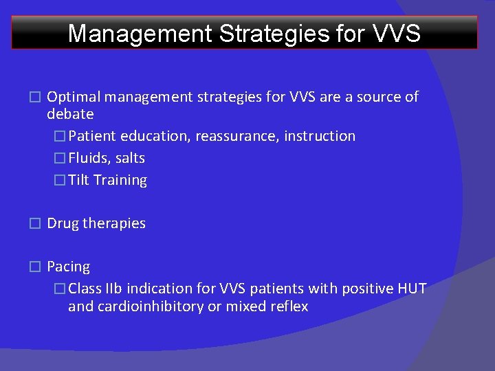 Management Strategies for VVS � Optimal management strategies for VVS are a source of