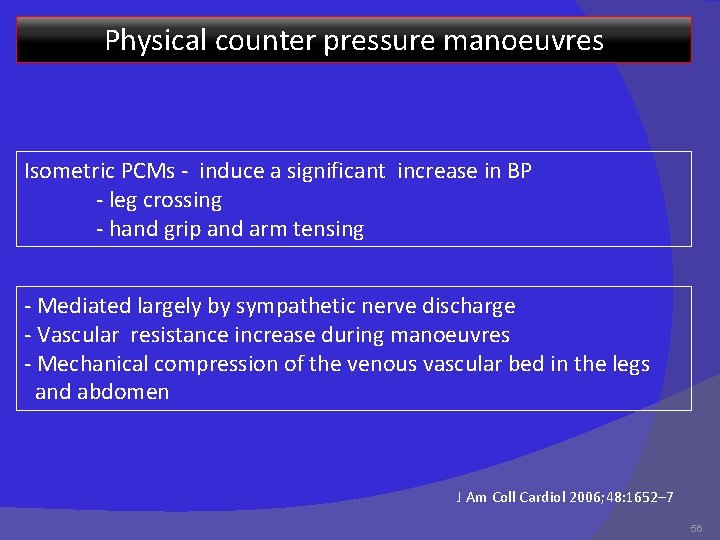 Physical counter pressure manoeuvres Isometric PCMs - induce a significant increase in BP -