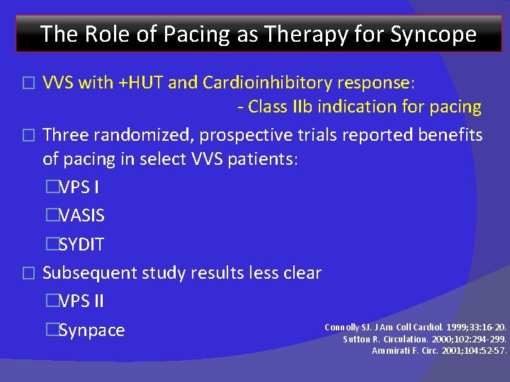 The Role of Pacing as Therapy for Syncope VVS with +HUT and Cardioinhibitory response: