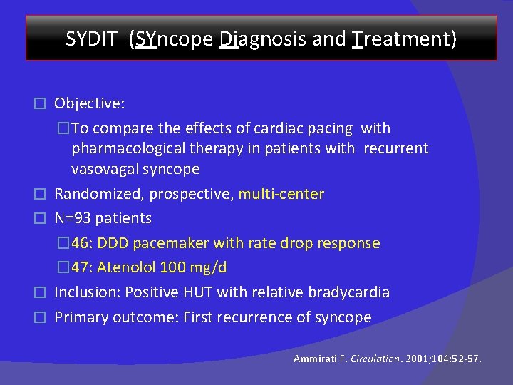 SYDIT (SYncope Diagnosis and Treatment) � � � Objective: �To compare the effects of