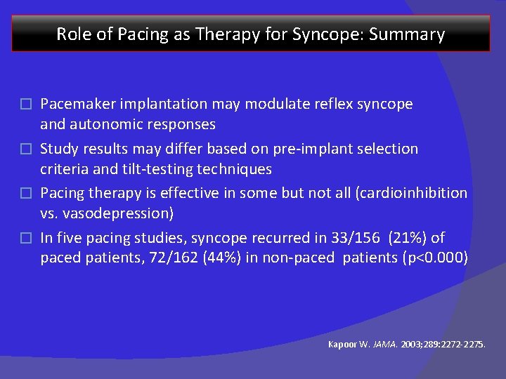 Role of Pacing as Therapy for Syncope: Summary Pacemaker implantation may modulate reflex syncope