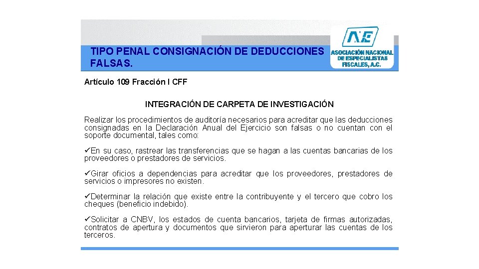 TIPO PENAL CONSIGNACIÓN DE DEDUCCIONES FALSAS. Artículo 109 Fracción I CFF INTEGRACIÓN DE CARPETA