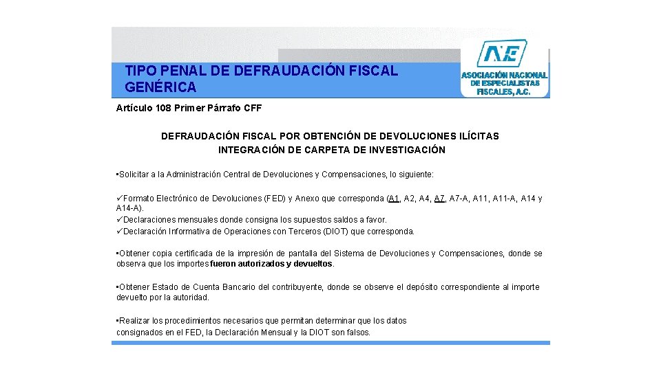 TIPO PENAL DE DEFRAUDACIÓN FISCAL GENÉRICA Artículo 108 Primer Párrafo CFF DEFRAUDACIÓN FISCAL POR