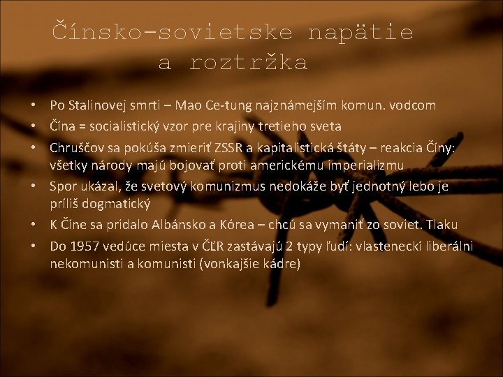 Čínsko-sovietske napätie a roztržka • Po Stalinovej smrti – Mao Ce-tung najznámejším komun. vodcom