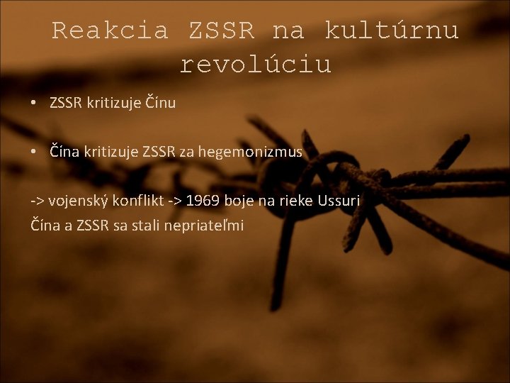 Reakcia ZSSR na kultúrnu revolúciu • ZSSR kritizuje Čínu • Čína kritizuje ZSSR za