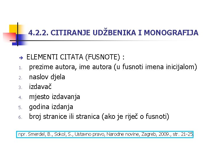 4. 2. 2. CITIRANJE UDŽBENIKA I MONOGRAFIJA è 1. 2. 3. 4. 5. 6.