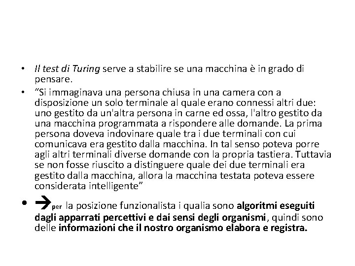  • Il test di Turing serve a stabilire se una macchina è in