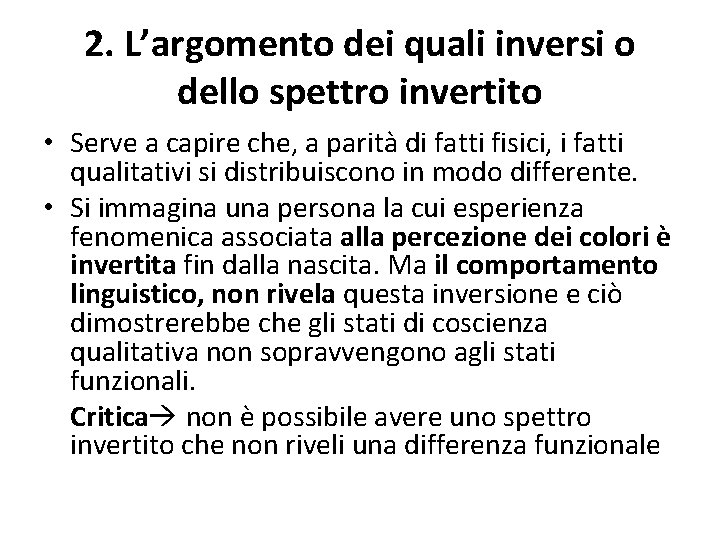 2. L’argomento dei quali inversi o dello spettro invertito • Serve a capire che,