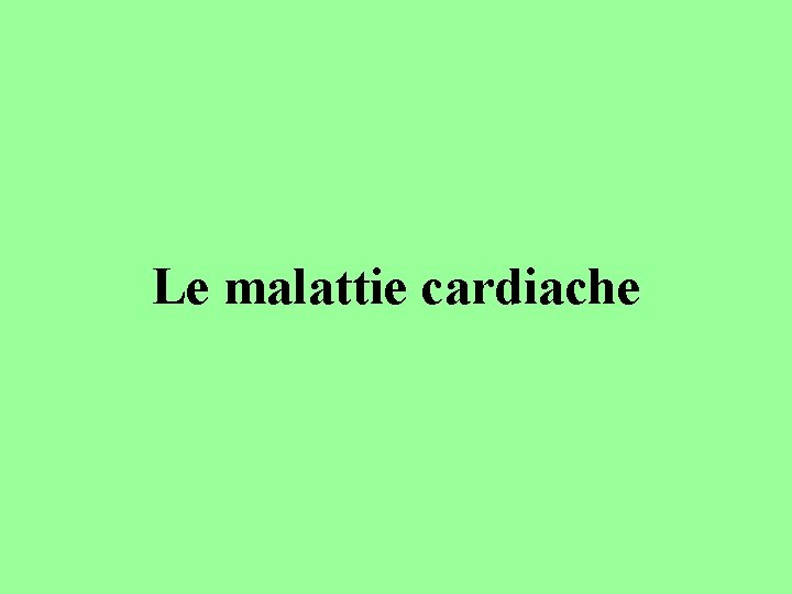 Le malattie cardiache 