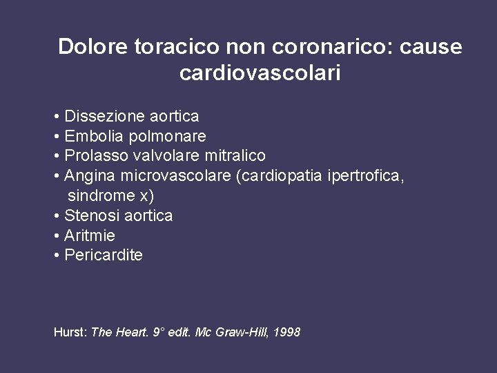 Dolore toracico non coronarico: cause cardiovascolari • Dissezione aortica • Embolia polmonare • Prolasso