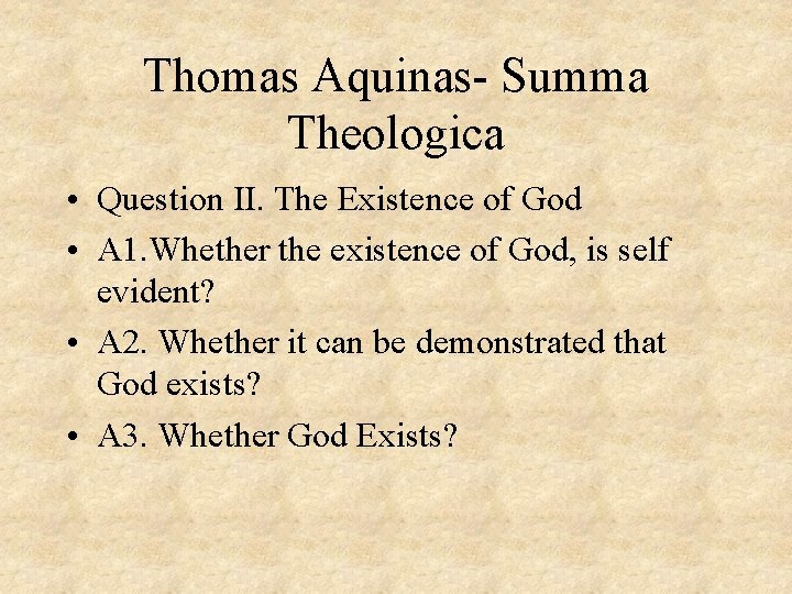 Thomas Aquinas- Summa Theologica • Question II. The Existence of God • A 1.