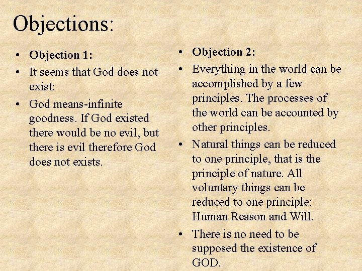 Objections: • Objection 1: • It seems that God does not exist: • God