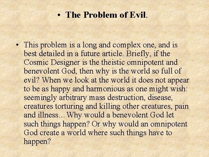  • The Problem of Evil. • This problem is a long and complex