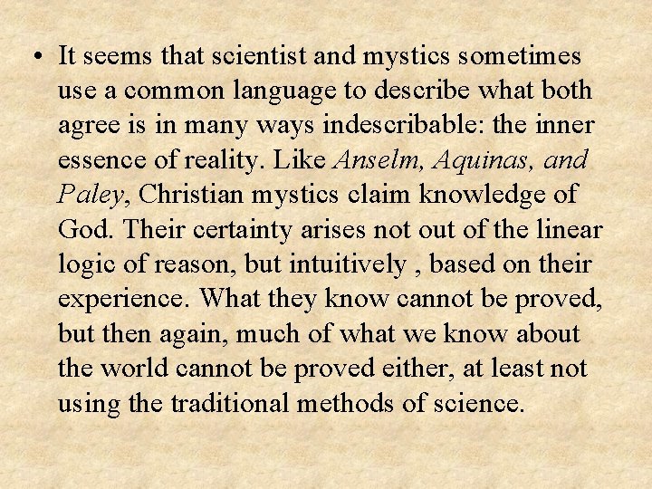  • It seems that scientist and mystics sometimes use a common language to