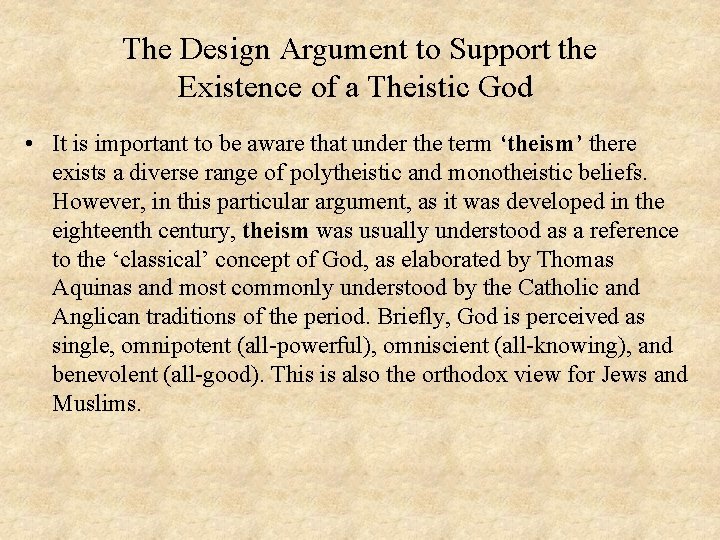 The Design Argument to Support the Existence of a Theistic God • It is