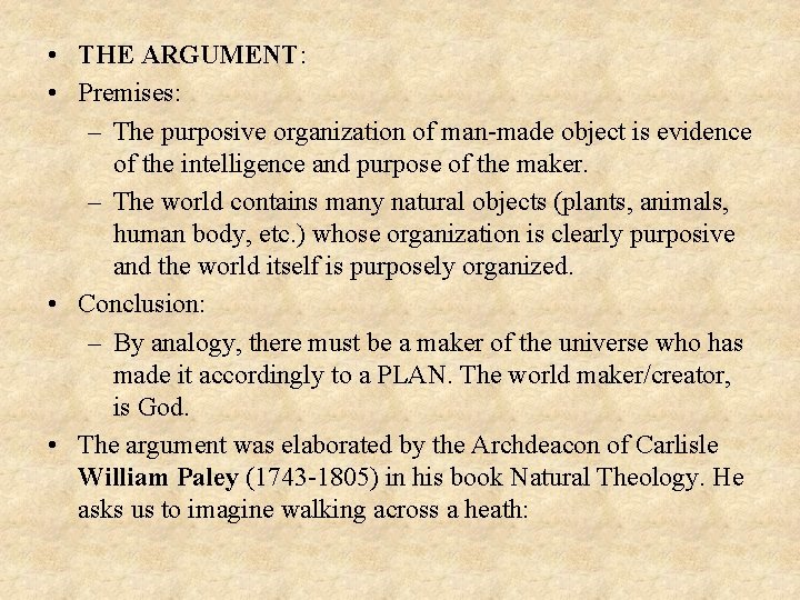  • THE ARGUMENT: • Premises: – The purposive organization of man-made object is