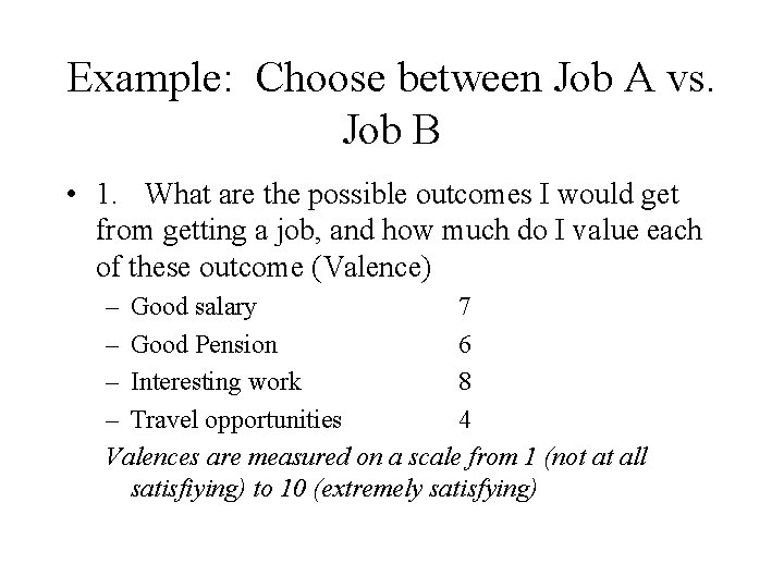 Example: Choose between Job A vs. Job B • 1. What are the possible