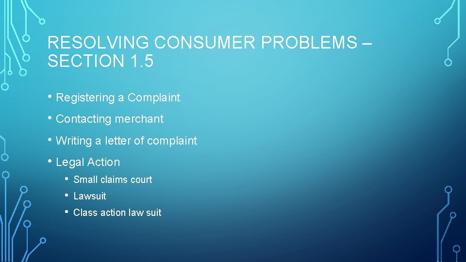 RESOLVING CONSUMER PROBLEMS – SECTION 1. 5 • Registering a Complaint • Contacting merchant